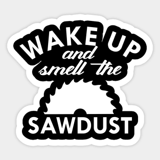 Lumberjack - Wake up and smell the sawdust Sticker